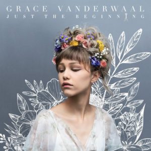 Grace VanderWaal’s “Just the Beginning” is honest and unique